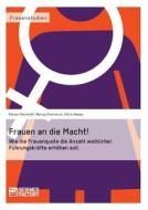 Frauen an Die Macht! di Silvio Haase, Fabian Steinhoff, Mariya Chernoruk edito da Grin Verlag