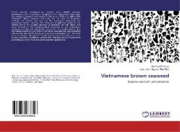 Vietnamese brown seaweed di Mai Tran Thi Ngoc edito da LAP Lambert Academic Publishing