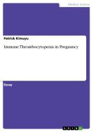 Immune Thrombocytopenia in Pregnancy di Patrick Kimuyu edito da GRIN Publishing
