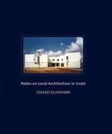 Notes on Local Architecture in Israel di Gilead Duvshani edito da Ernst Wasmuth Verlag