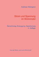 Strom und Spannung im Wohnmobil di Andreas Weingand edito da Books on Demand