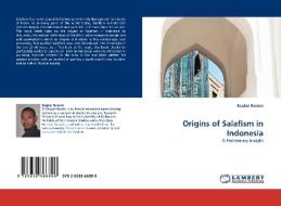 Origins of Salafism in Indonesia di Eeqbal Hassim edito da LAP Lambert Acad. Publ.