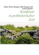 Kanfanar in prähistorischer Zeit di Hans-Dieter Kaspar, Elke Kaspar, Anton Meden edito da Books on Demand