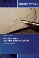 Geschichten aus der Lebensschule di Rosemarie Schauer edito da Fromm Verlag