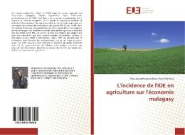 L'incidence de l'IDE en agriculture sur l'économie malagasy di Miarantsoa Herimandimby Voarin'Ny Aina edito da Editions universitaires europeennes EUE