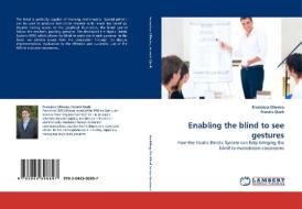 Enabling the blind to see gestures di Francisco Oliveira, Francis Quek edito da LAP Lambert Acad. Publ.