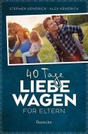 40 Tage Liebe wagen für Eltern di Stephen Kendrick, Alex Kendrick edito da Francke Buchhandlung GmbH