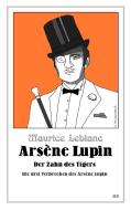 Arsène Lupin - Der Zahn des Tigers di Maurice Leblanc edito da Belle Epoque Verlag