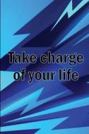 Take Charge Of Your Life di Karin Wolrdbridge edito da MOISESCU STEFAN