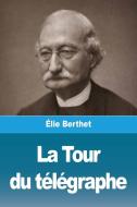 La Tour du télégraphe di Élie Berthet edito da Prodinnova