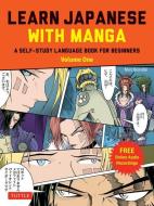 Learn Japanese with Manga Volume 1: A Self-Study Language Book for Beginners - Learn to Speak, Read and Write Japanese Quickly Using Manga Comics! (Fr di Marc Bernabe edito da TUTTLE PUB
