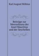 Beitr Ge Zur Meeresfauna Der Insel Mauritius Und Der Seychellen di Karl August Mobius edito da Book On Demand Ltd.
