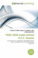 1999-2000 Leeds United A.f.c. Season edito da Alphascript Publishing