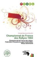 Championnat De France Des Rallyes 1983 edito da Fidel