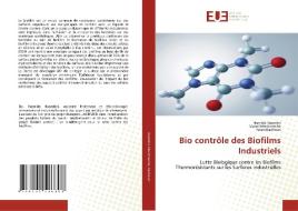 Bio contrôle des Biofilms Industriels di Hamida Ksontini, Manel Mechmeche, Faten Kachouri edito da Éditions universitaires européennes