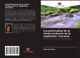 Caractérisation de la strate herbacée de la végétation riveraine di Valeria Santa edito da Editions Notre Savoir