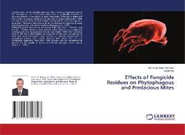 Effects of Fungicide Residues on Phytophagous and Predacious Mites di Mohamed Abdel-Raheem, Sahar Afia edito da LAP LAMBERT Academic Publishing