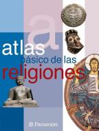 Atlas Basico de las Religiones di Antonio Tello edito da Parramon
