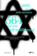 Una giornata della memoria. 364 giornate dell'indifferenza di Federico Steinhaus edito da Edition Raetia
