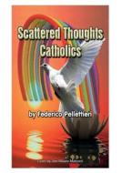 Scattered Thoughts Catholics di Federico Pellettieri edito da Youcanprint Self-publishing