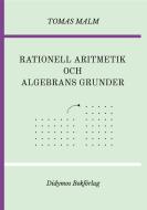 Rationell aritmetik och algebrans grunder di Tomas Malm edito da Didymos Bokförlag