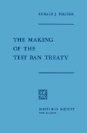 The Making of the Test Ban Treaty di Ronald J. Terchek edito da Springer Netherlands