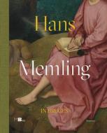Hans Memling In Bruges di Anna Koopstra edito da Cannibal/Hannibal Publishers