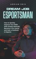 Dream Job Esportsman di Adrian Eris edito da Adrian Eris
