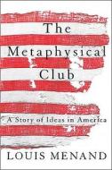 The Metaphysical Club di Louis Menand edito da Harpercollins Publishers