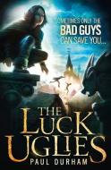 The Luck Uglies di Paul Durham edito da HarperCollins Publishers