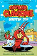 Officer Clawsome: Lobster Cop di Brian "Smitty" Smith edito da HarperCollins Publishers