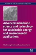 Advanced Membrane Science and Technology for Sustainable Energy and Environmental Applications edito da WOODHEAD PUB