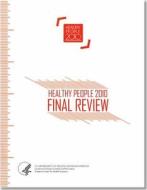 Healthy People, 2010: Final Review edito da GOVERNMENT PRINTING OFFICE