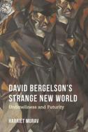 David Bergelson's Strange New World di Harriet Murav edito da Indiana University Press