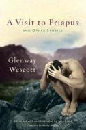 A Visit to Priapus and Other Stories di Glenway Wescott edito da University of Wisconsin Press