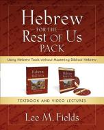 Hebrew for the Rest of Us Pack: Using Hebrew Tools Without Mastering Biblical Hebrew di Lee M. Fields edito da ZONDERVAN