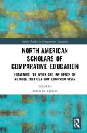 North American Scholars of Comparative Education edito da Taylor & Francis Ltd