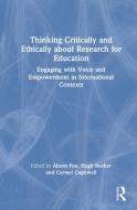 Thinking Critically And Ethically About Research For Education edito da Taylor & Francis Ltd