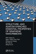 Structure- And Adatom-enriched Essential Properties Of Graphene Nanoribbons di Shih-Yang Lin, Ngoc Thanh Thuy Tran, Sheng-Lin Chang, Wu-Pei Su, Ming-Fa Lin edito da Taylor & Francis Ltd