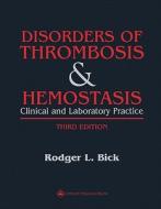 Disorders Of Thrombosis And Hemostasis di Rodger L. Bick edito da Lippincott Williams And Wilkins