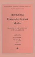 International Commodity Market Models: Advances in Methodology and Applications edito da Chapman & Hall