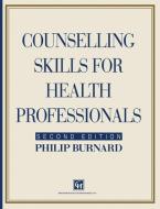 Counselling Skills for Health Professionals di Philip Burnard, Jo Campling edito da Springer US