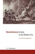 Revolutionary Armies in the Modern Era di S. P. Mackenzie edito da Taylor & Francis Ltd