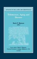 Telomerase, Aging and Disease di Mark P. Mattson, Mattson edito da ELSEVIER SCIENCE PUB CO