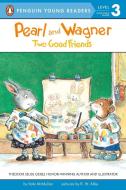 Pearl and Wagner: Two Good Friends di Kate Mcmullan edito da GROSSET DUNLAP