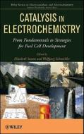 Catalysis in Electrochemistry di Santos, Schmickler, Wieckowski edito da John Wiley & Sons