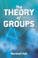 The Theory of Groups di Marshall Hall edito da Dover Publications Inc.