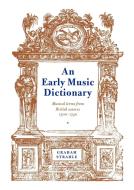 An Early Music Dictionary edito da Cambridge University Press