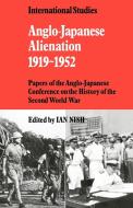 Anglo-Japanese Alienation 1919 1952 edito da Cambridge University Press