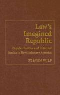 Law's Imagined Republic di Steven Wilf edito da Cambridge University Press